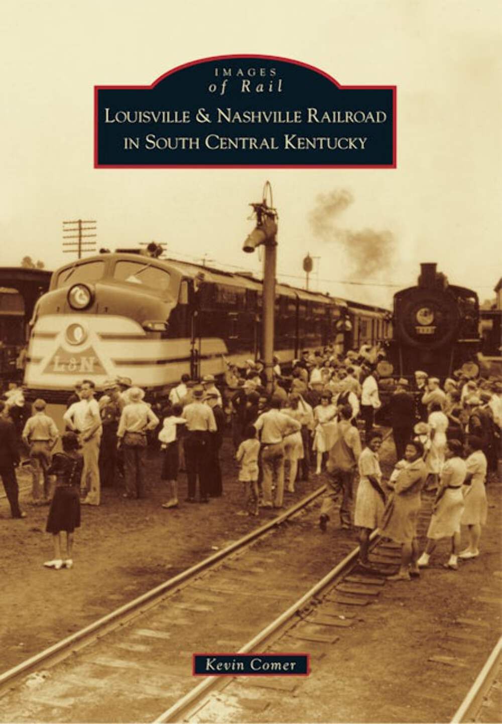 NEW Arcadia Publishing Louisville & Nashville Railroad in South Central Kentucky