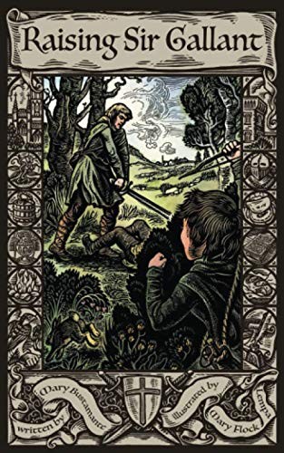 Raising Sir Gallant: The lessons that transformed a young farm boy into a kn...