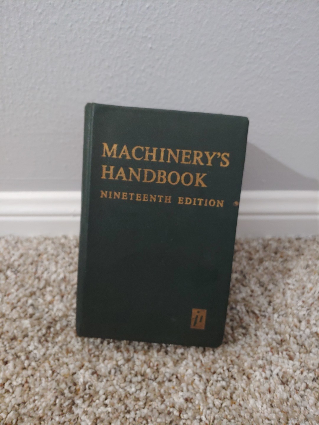 Machinery’s Handbook Nineteenth Edition, Third Printing, 1972