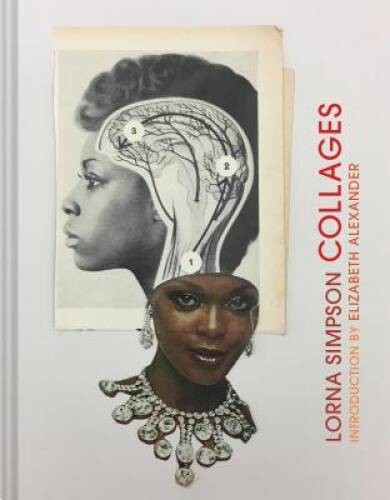 Lorna Simpson Collages - Hardcover By Simpson, Lorna - GOOD Lorna Simpson Collages - Hardcover By Simpson, Lorna - GOOD
