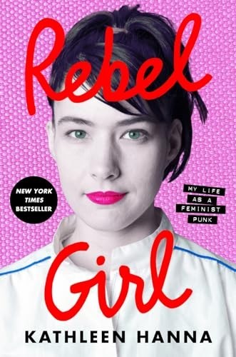 Rebel Girl My Life as a Femini - ACCEPTABLE Rebel Girl My Life as a Femini - ACCEPTABLE