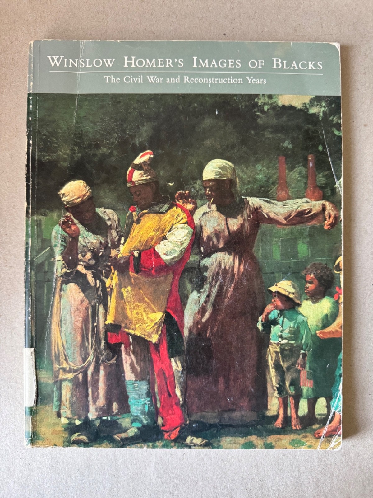 Winslow Homer\'s Images of Blacks : The Civil War and Reconstruction Years