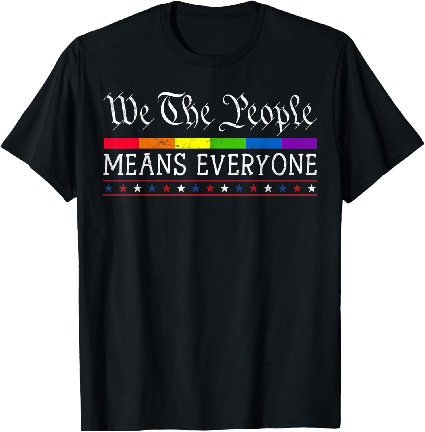 We The People Means Everyone US Constitution LGBT Pride T-Shirt