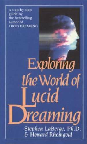Exploring the World of Lucid Dreaming - Mass Market Paperback - GOOD
