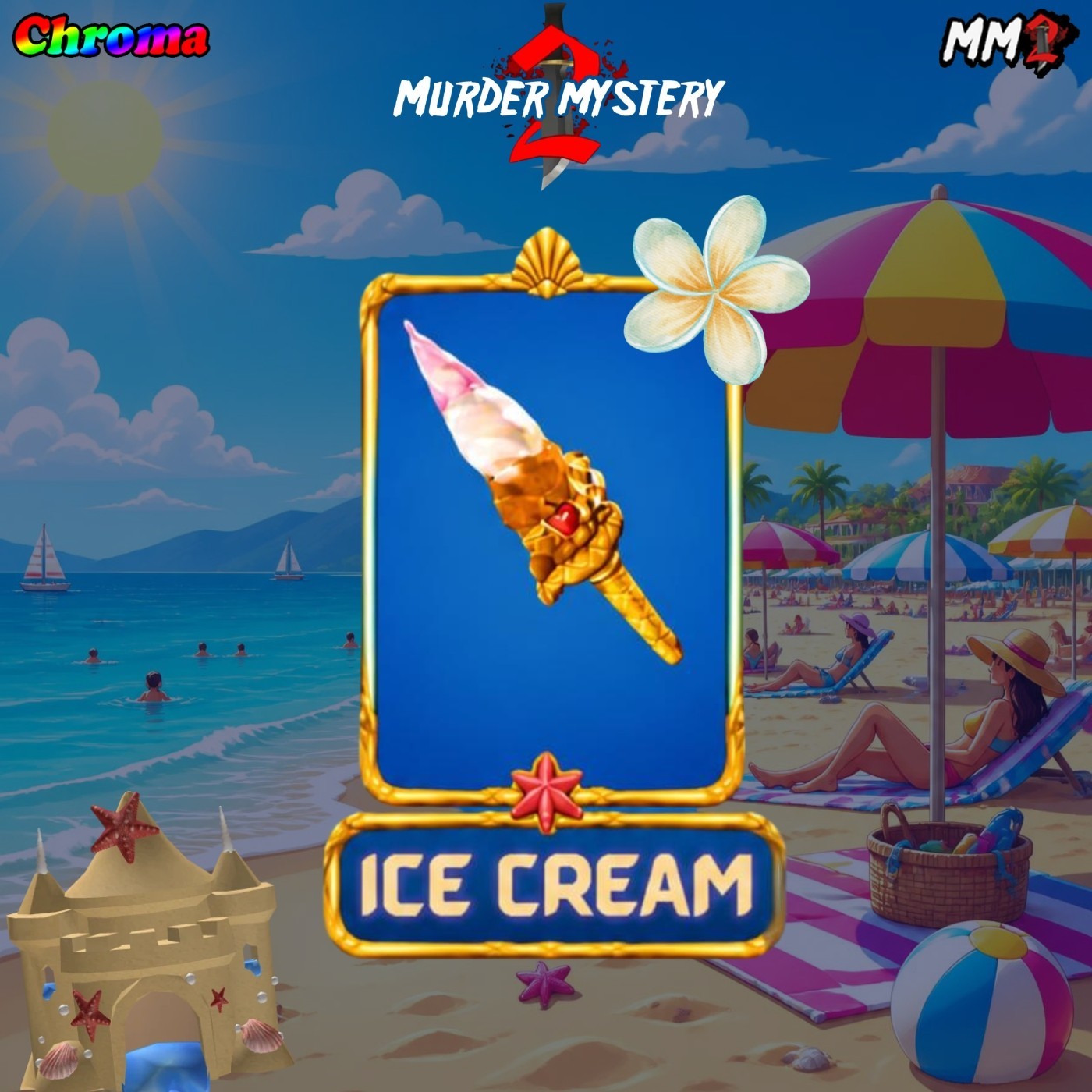 Ice Cream, Sands, Beachy & CHROMA / Murder Mystery 2 / MM2 / GODLY KNIVES & GUNS