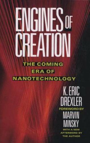 Engines of Creation: The Coming Era of Nanotechnology (Anchor Library of - GOOD Engines of Creation: The Coming Era of Nanotechnology (Anchor Library of - GOOD