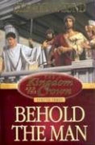 Behold the Man (Kingdom and the Crown) - Hardcover By Lund, Gerald N - GOOD