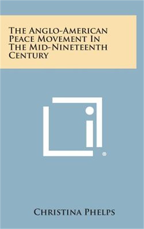 The Anglo-American Peace Movement in the Mid-Nineteenth Century (Hardback or Cas