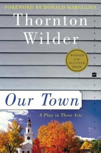 Our Town: A Play in Three Acts (Perennial Classics) - Paperback - VERY GOOD Our Town: A Play in Three Acts (Perennial Classics) - Paperback - VERY GOOD