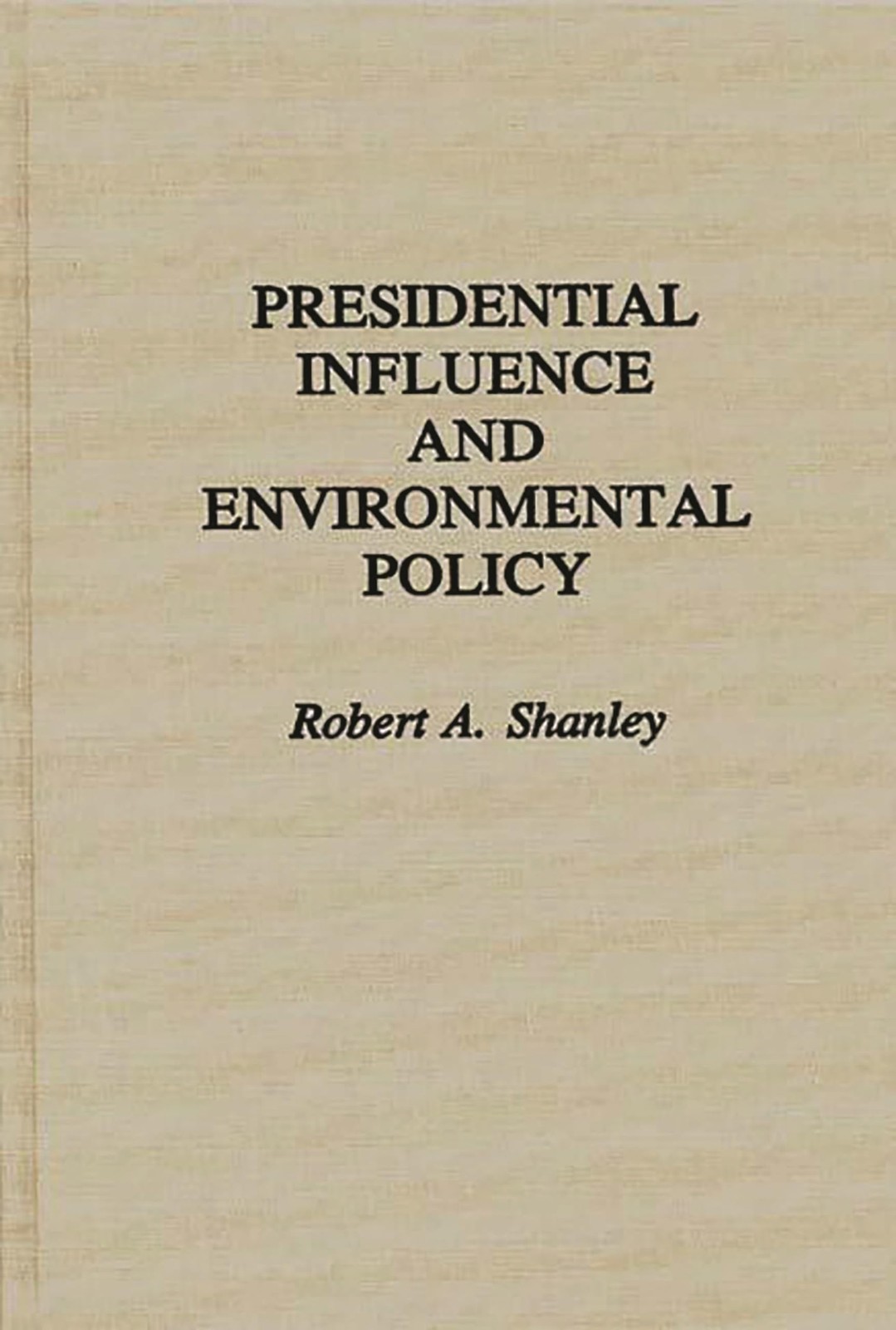 Presidential Influence and Environmental Policy - GOOD