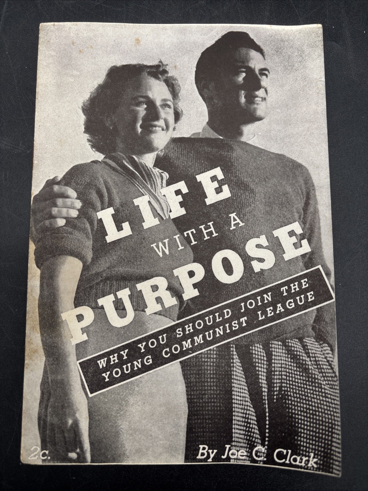 1938 Life With A Purpose Joe C Clark Young Communist League Brochure 1938 Life With A Purpose Joe C Clark Young Communist League Brochure