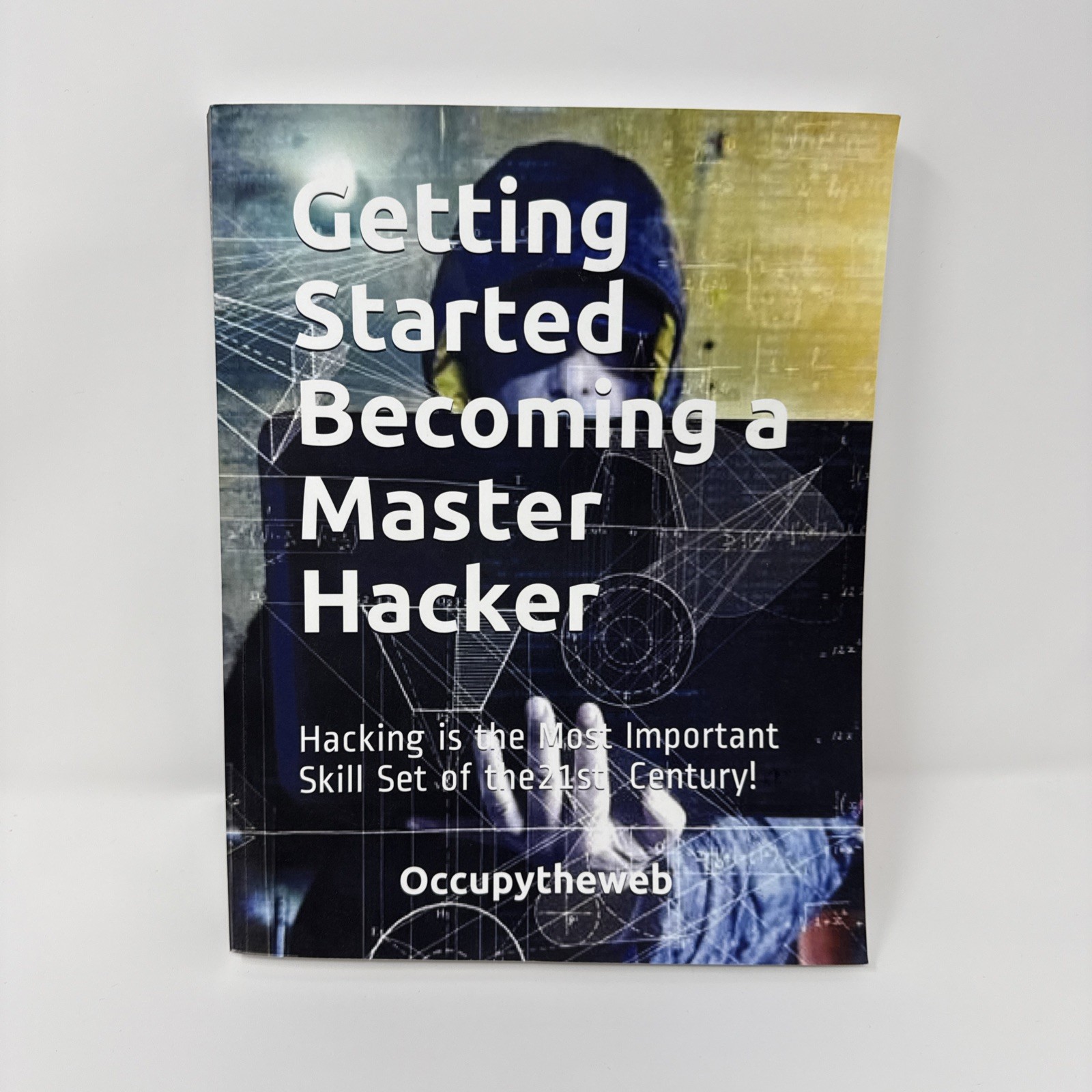 Getting Started Becoming a Master Hacker: Hacking is the Most Important Skil... Getting Started Becoming a Master Hacker: Hacking is the Most Important Skil...