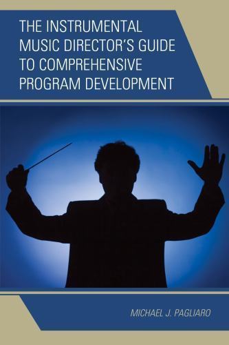 The Instrumental Music Director\'s - 9781475812886, paperback, Michael J Pagliaro The Instrumental Music Director\'s - 9781475812886, paperback, Michael J Pagliaro
