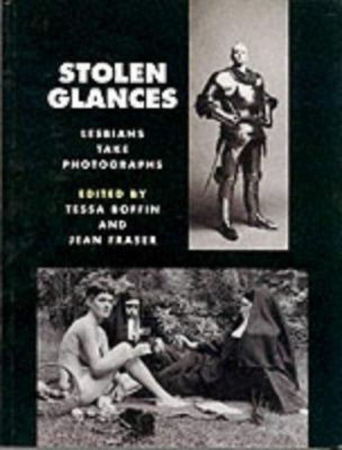 Stolen Glances : Lesbians Take Photographs Paperback Stolen Glances : Lesbians Take Photographs Paperback