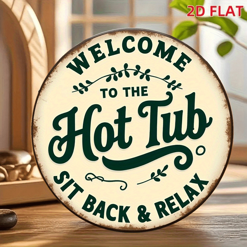 Hot Tub Sign Vintage Aluminum Sign 8 Inch Round Funny Welcome Decoration