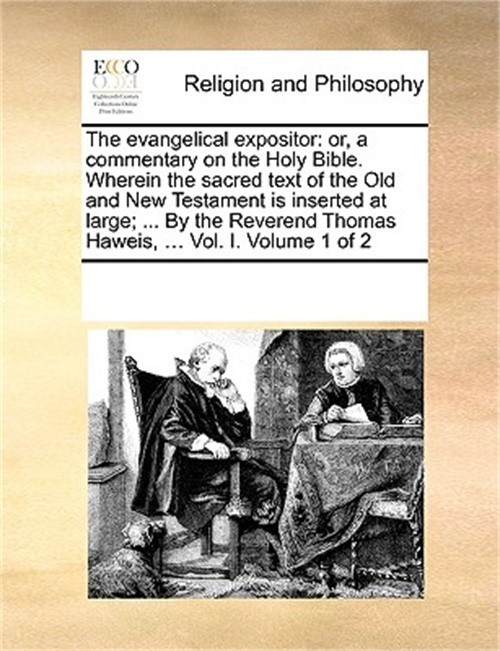 The evangelical expositor: or, a commentary on the Holy Bible. Wherein the sacre