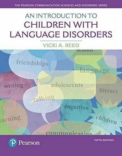 An Introduction to Children with Language Disorders by Vicki A. Reed (2017,...