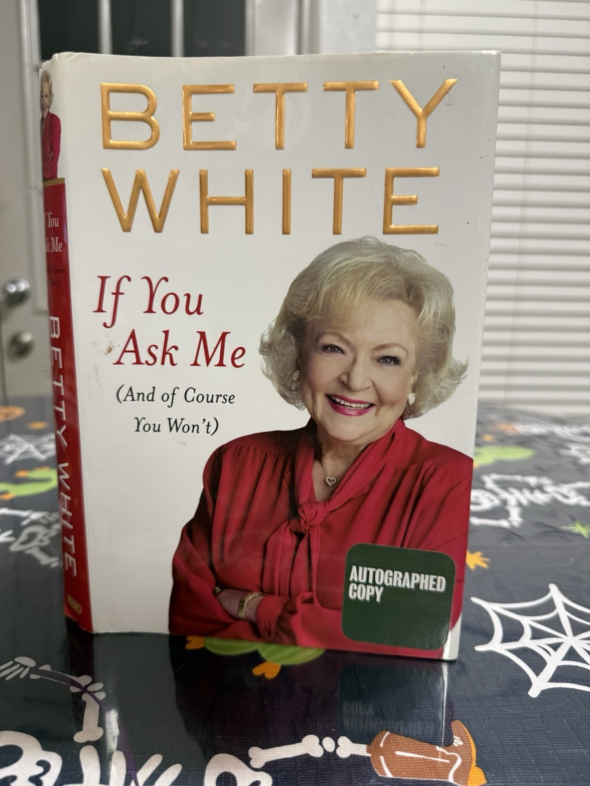 SIGNED If You Ask Me by Betty White .. Hardcover, First Edition 2011.
