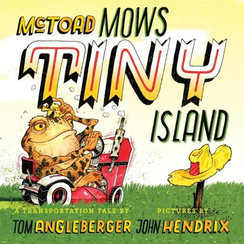 Tom Angleberger McToad Mows Tiny Island (Board Book)