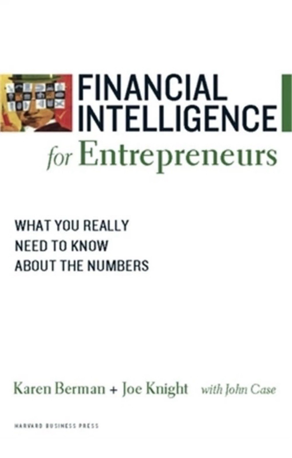 Financial Intelligence for Entrepreneurs: What You Really Need to Know about the