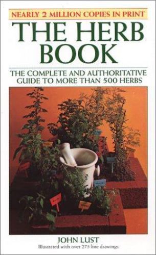 The Herb Book: The Complete and Authoritative Guide to More Than 500 Herbs
