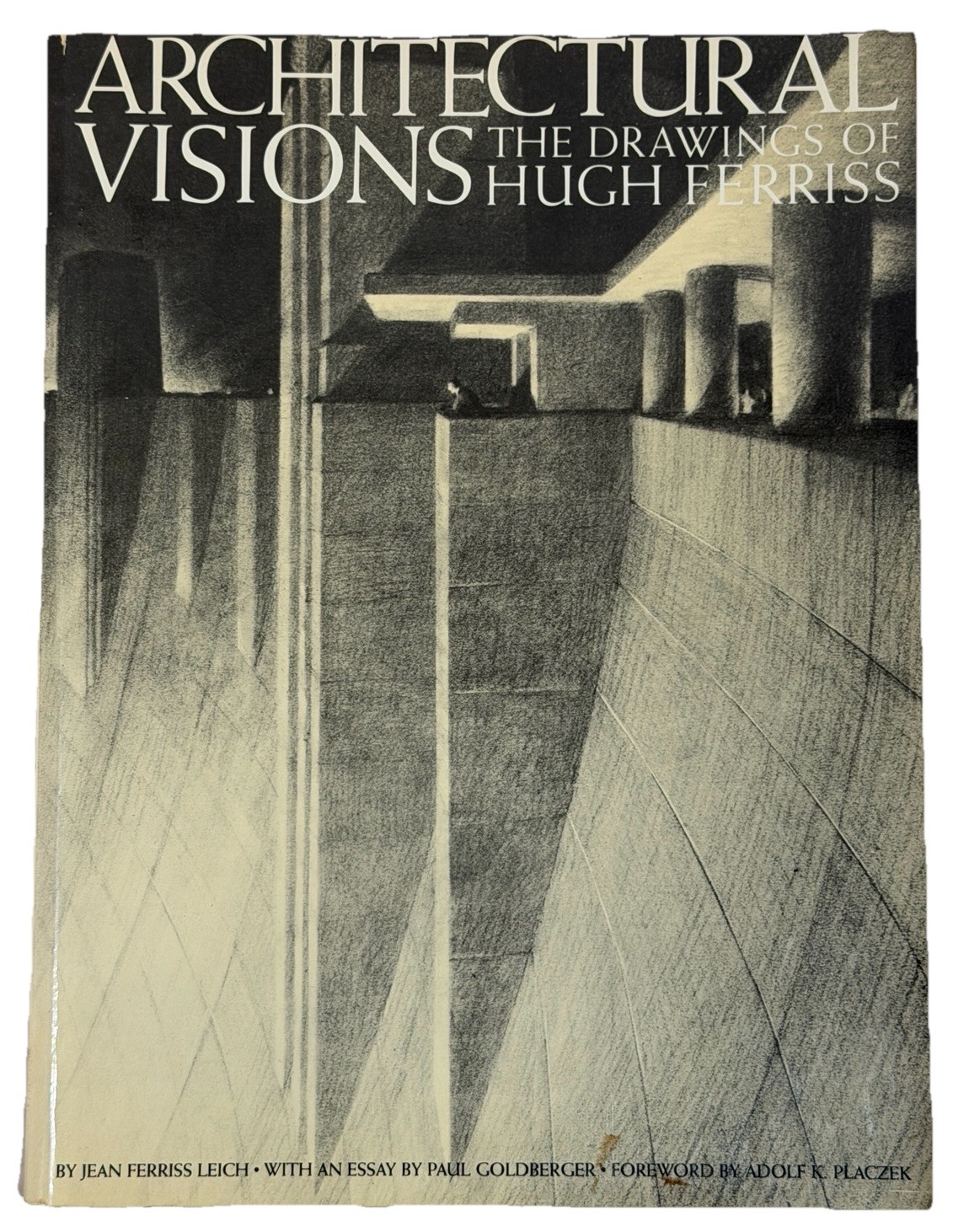 Architectural visions: The drawings of Hugh Ferriss (FIRST EDITION/FIRST PRINT)