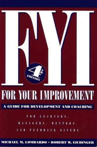 FYI: For Your Improvement, A Guide for Development and Coaching (4th e - GOOD FYI: For Your Improvement, A Guide for Development and Coaching (4th e - GOOD
