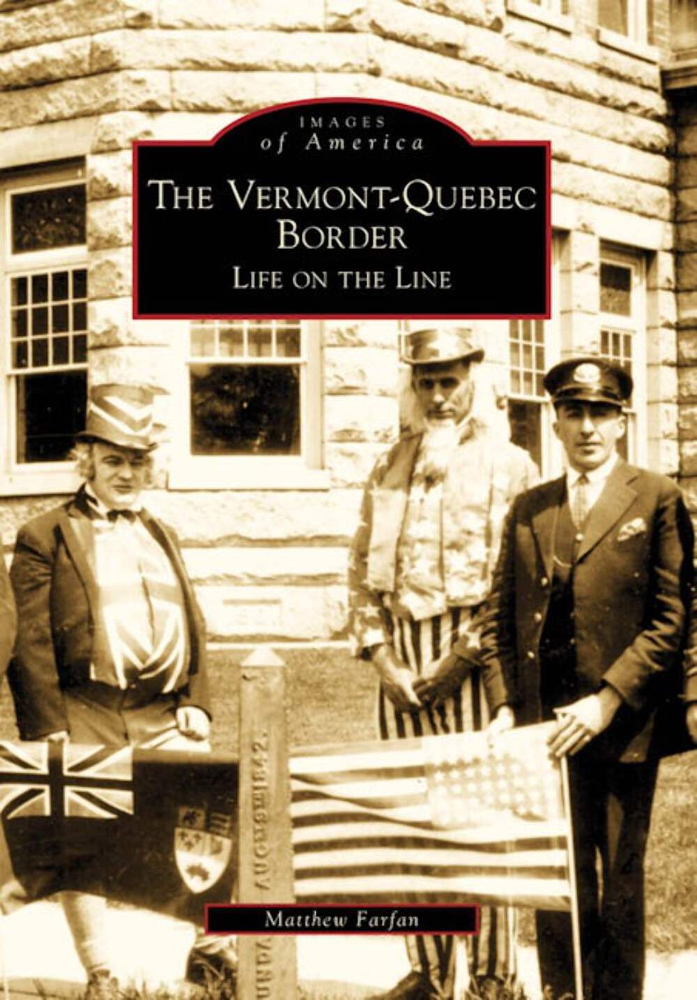 NEW Arcadia Publishing The Vermont-Quebec Border, VT 9780738565149 Images of Ame