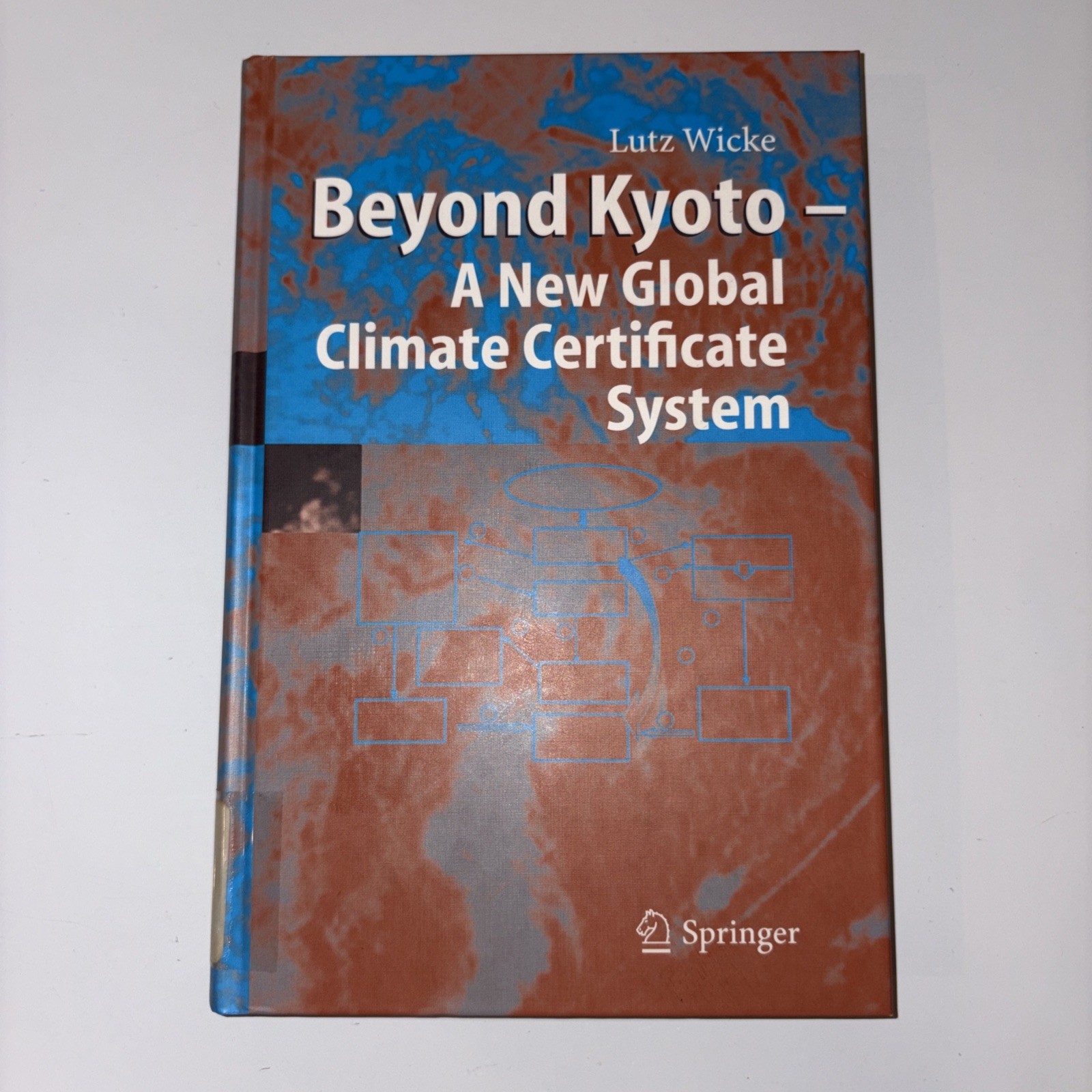 Beyond Kyoto - A New Global Climate Certificate System : Continuing Kyoto... Beyond Kyoto - A New Global Climate Certificate System : Continuing Kyoto...