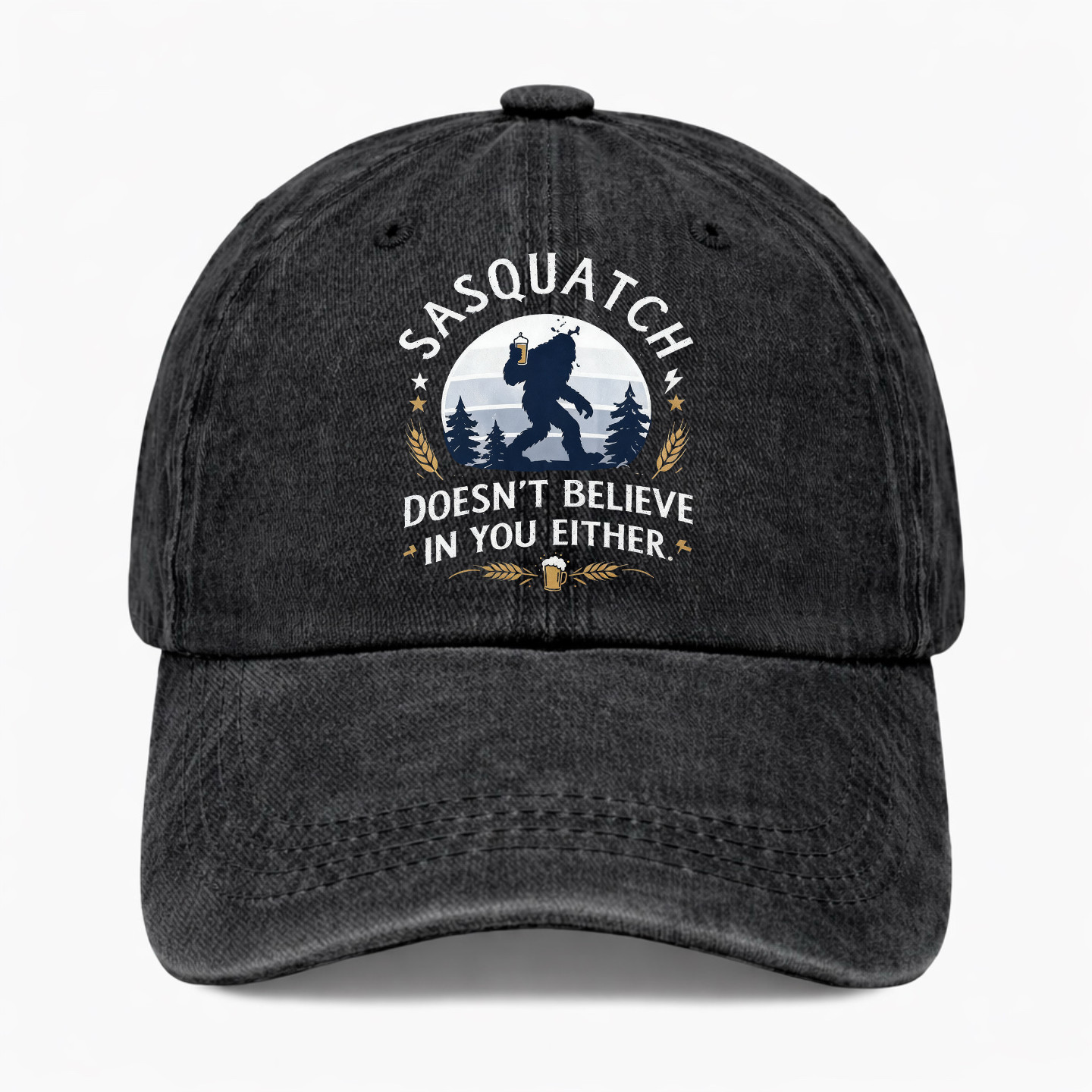 Sasquatch Doesn\'t Believe in You Either Hat Bigfoot Beer Funny Camping Cap