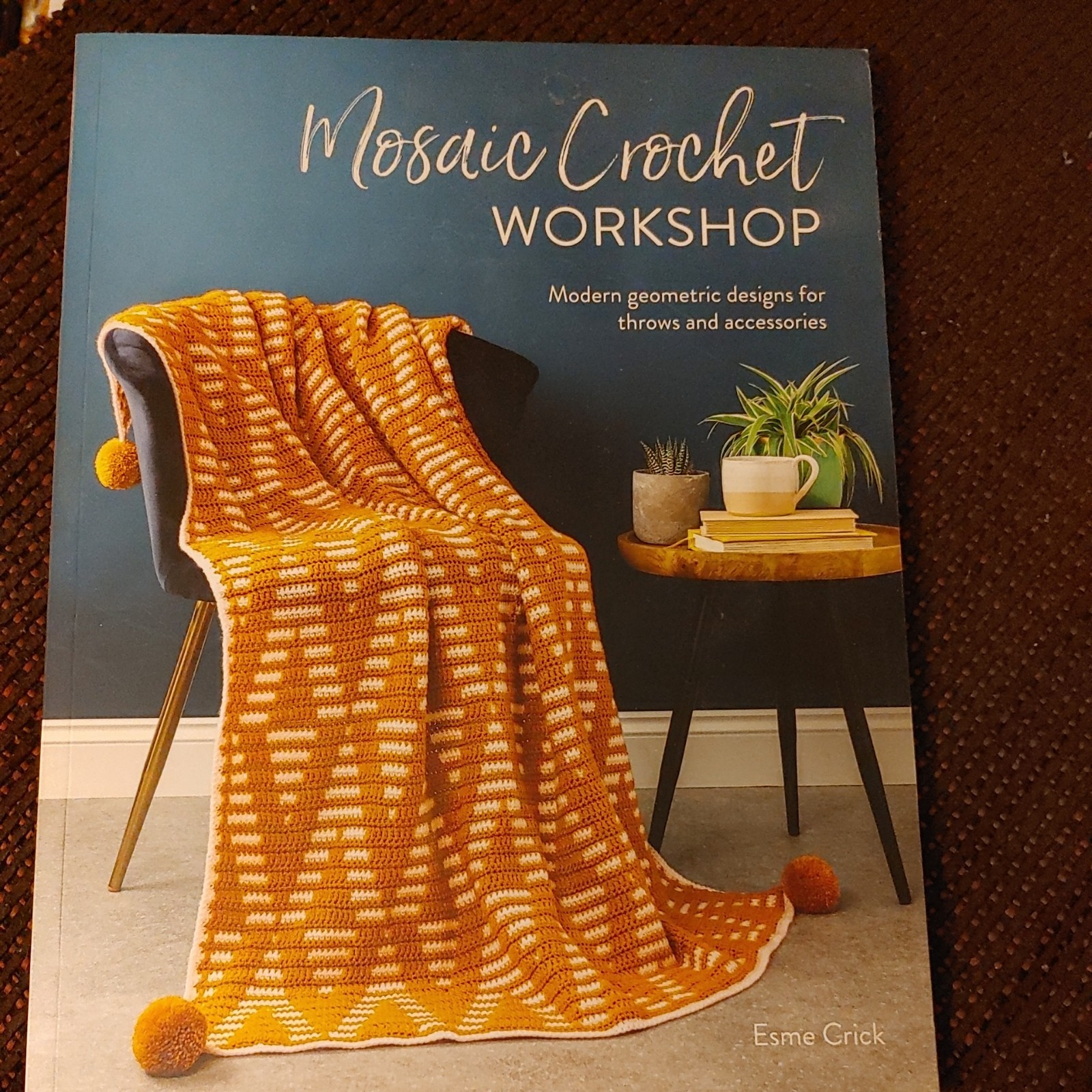 Mosaic Crochet Workshop: Modern geometric designs for throws and accessories by Mosaic Crochet Workshop: Modern geometric designs for throws and accessories by