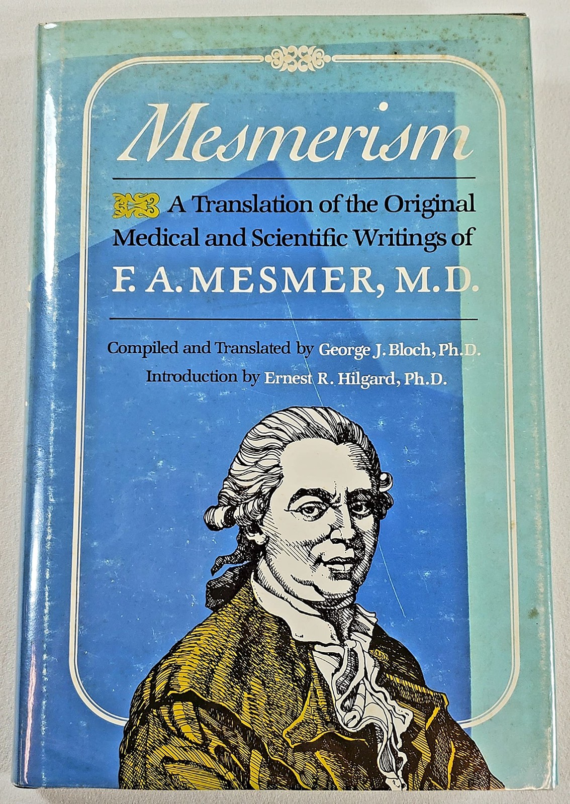Mesmerism: a Translation of the Original Scientific and Medical Writings of ...