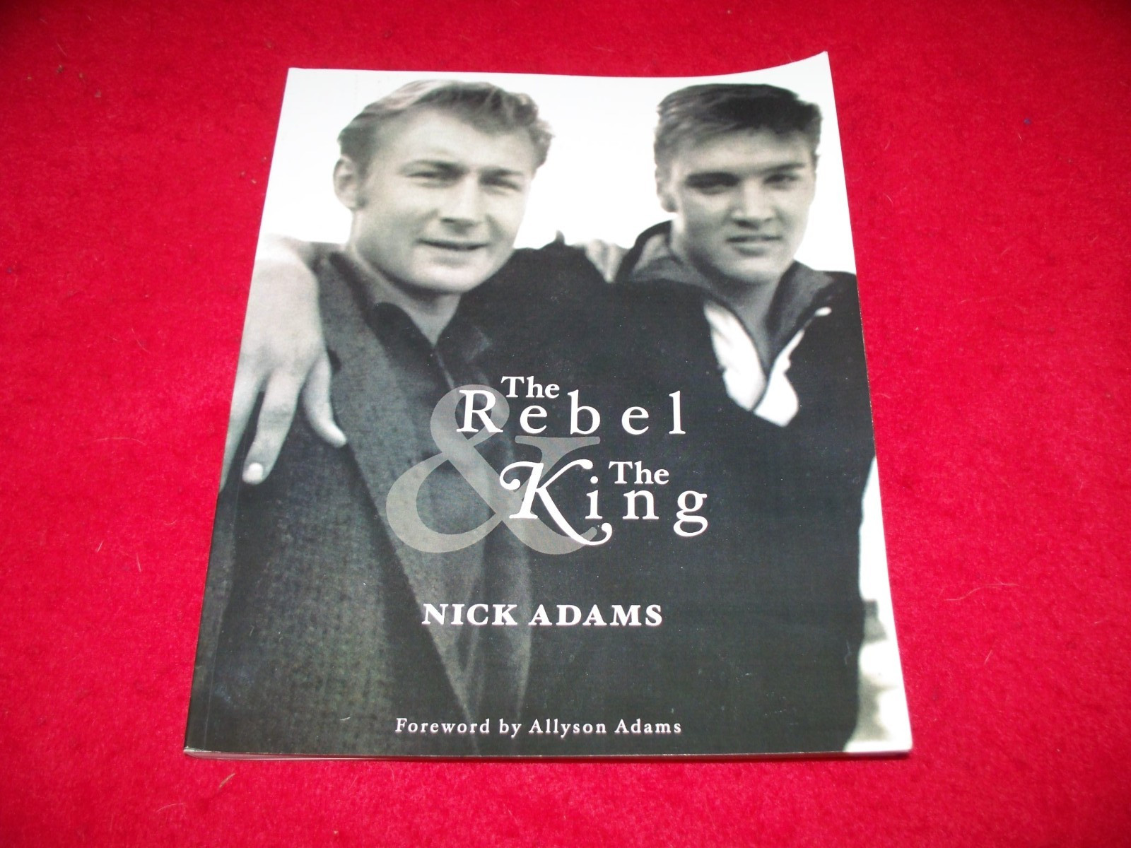 Elvis Presley & Nick Adams-The Rebel & The King, Nick Adams 1st Edition Elvis Presley & Nick Adams-The Rebel & The King, Nick Adams 1st Edition
