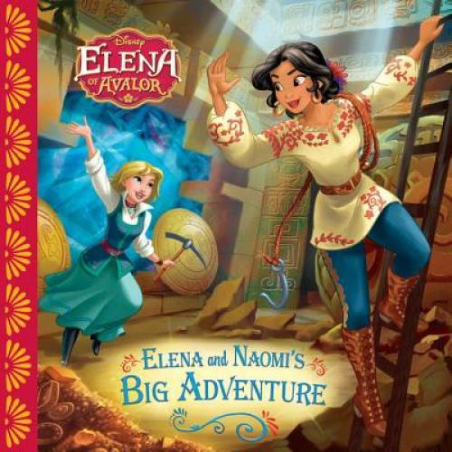 Elena of Avalor Elena and Naomi\'s Big Adventure (Disney Elena of Avalor) - GOOD Elena of Avalor Elena and Naomi\'s Big Adventure (Disney Elena of Avalor) - GOOD