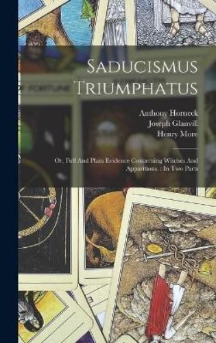 Glanvill Joseph 1636-1680 More Henry 1614 Saducismus Triu (Hardback) (UK IMPORT)
