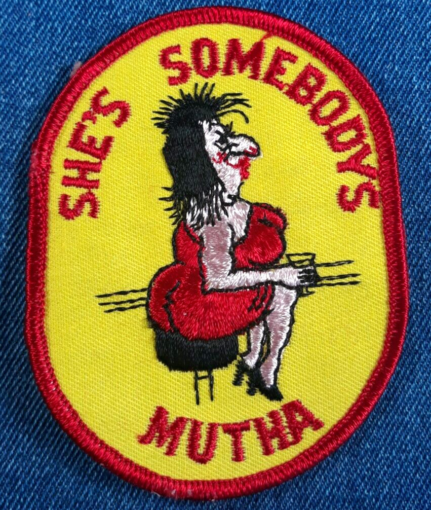 NOS 70s Original Vintage SHE'S SOMEBODYS MUTHA 4