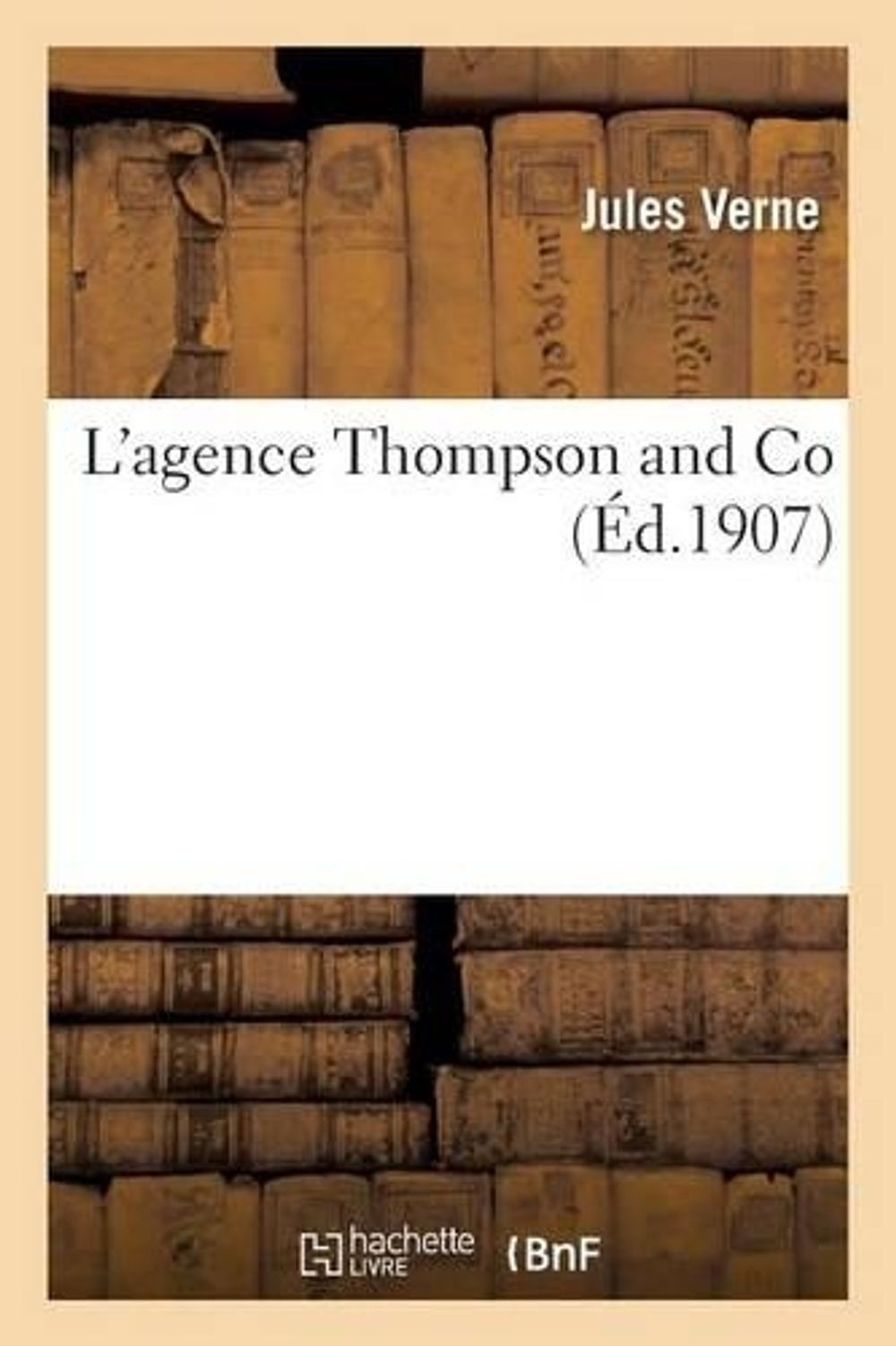 L\'Agence Thompson and Co. Deuxime Partie by Jules Verne (French) Paperback Book