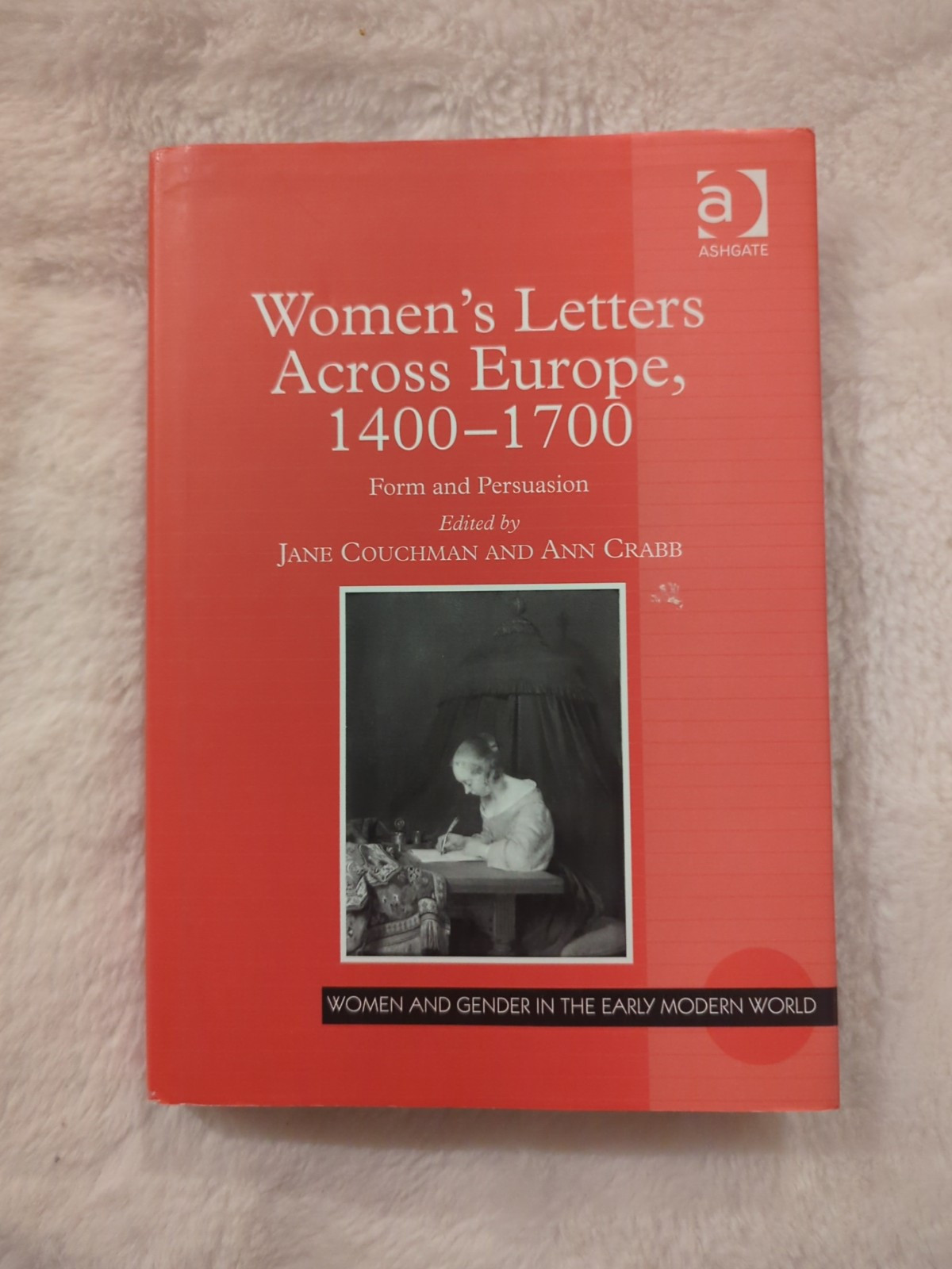 Women\'s Letters Across Europe 1400–1700 Form and Persuasion Jane Couchman Crabb Women\'s Letters Across Europe 1400–1700 Form and Persuasion Jane Couchman Crabb