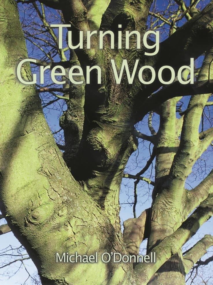Turning Green Wood: An inspiring introduction to the art of turning bowls fr...