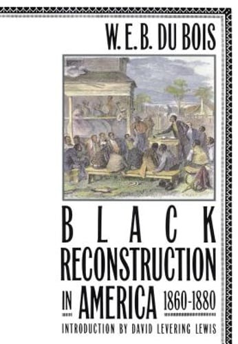 Black Reconstruction in America 1860-1880 by W E B Du Bois: Used Black Reconstruction in America 1860-1880 by W E B Du Bois: Used