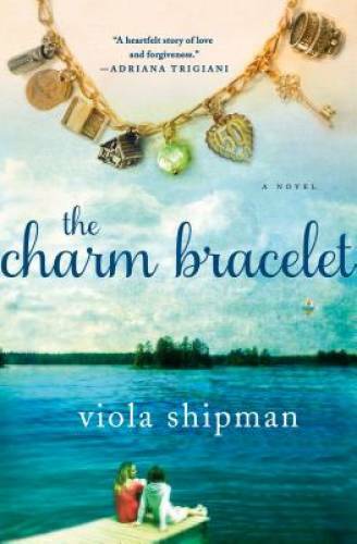 The Charm Bracelet: A Novel - Hardcover By Shipman, Viola - GOOD The Charm Bracelet: A Novel - Hardcover By Shipman, Viola - GOOD