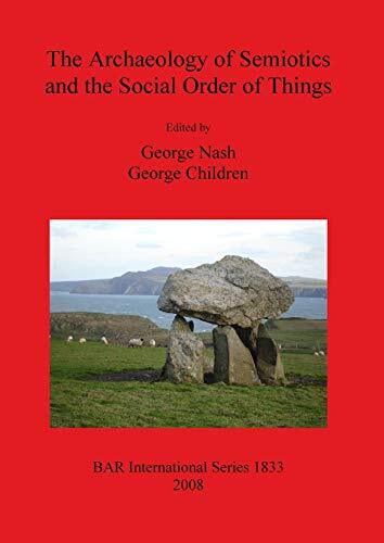 The Archaeology of Semiotics and the Social Order of Things                    
