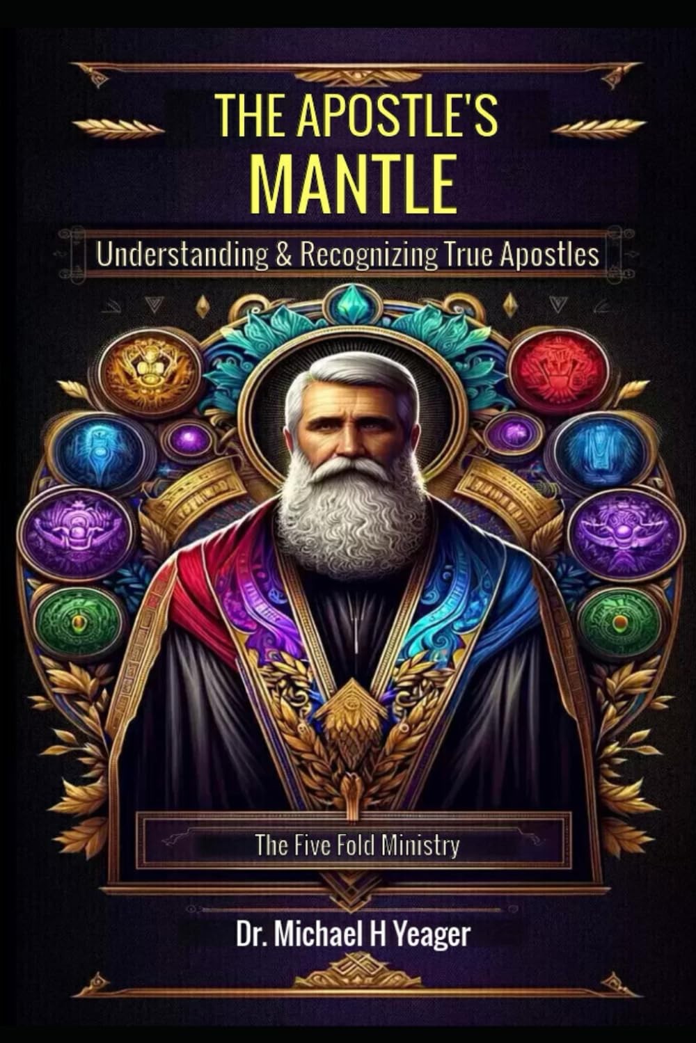 The Apostles Mantle: Understanding & Recognizing True Apostles