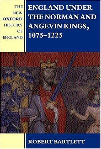 England Under the Norman and Angevin Kings, 1075-1225 by Bartlett, Robert England Under the Norman and Angevin Kings, 1075-1225 by Bartlett, Robert