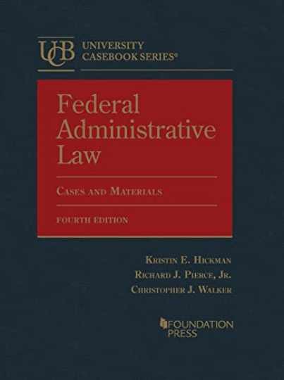 Federal Administrative Law, - Hardcover, by Hickman Kristin; Pierce - Very Good Federal Administrative Law, - Hardcover, by Hickman Kristin; Pierce - Very Good