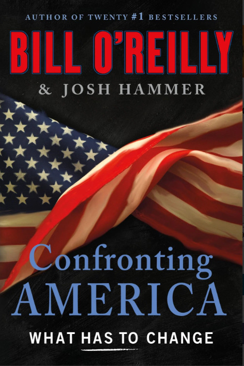 Confronting America: What Has to Change by Bill O'Reilly Hardcover Book