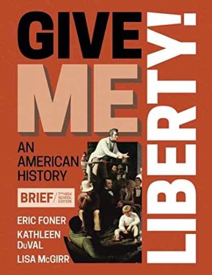 Give Me Liberty - Hardcover, by Foner Eric; DuVal Kathleen; McGirr - Very Good Give Me Liberty - Hardcover, by Foner Eric; DuVal Kathleen; McGirr - Very Good