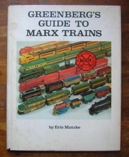 Greenberg's Guide to Marx Trains - Hardcover, by Eric Matzke - Acceptable j