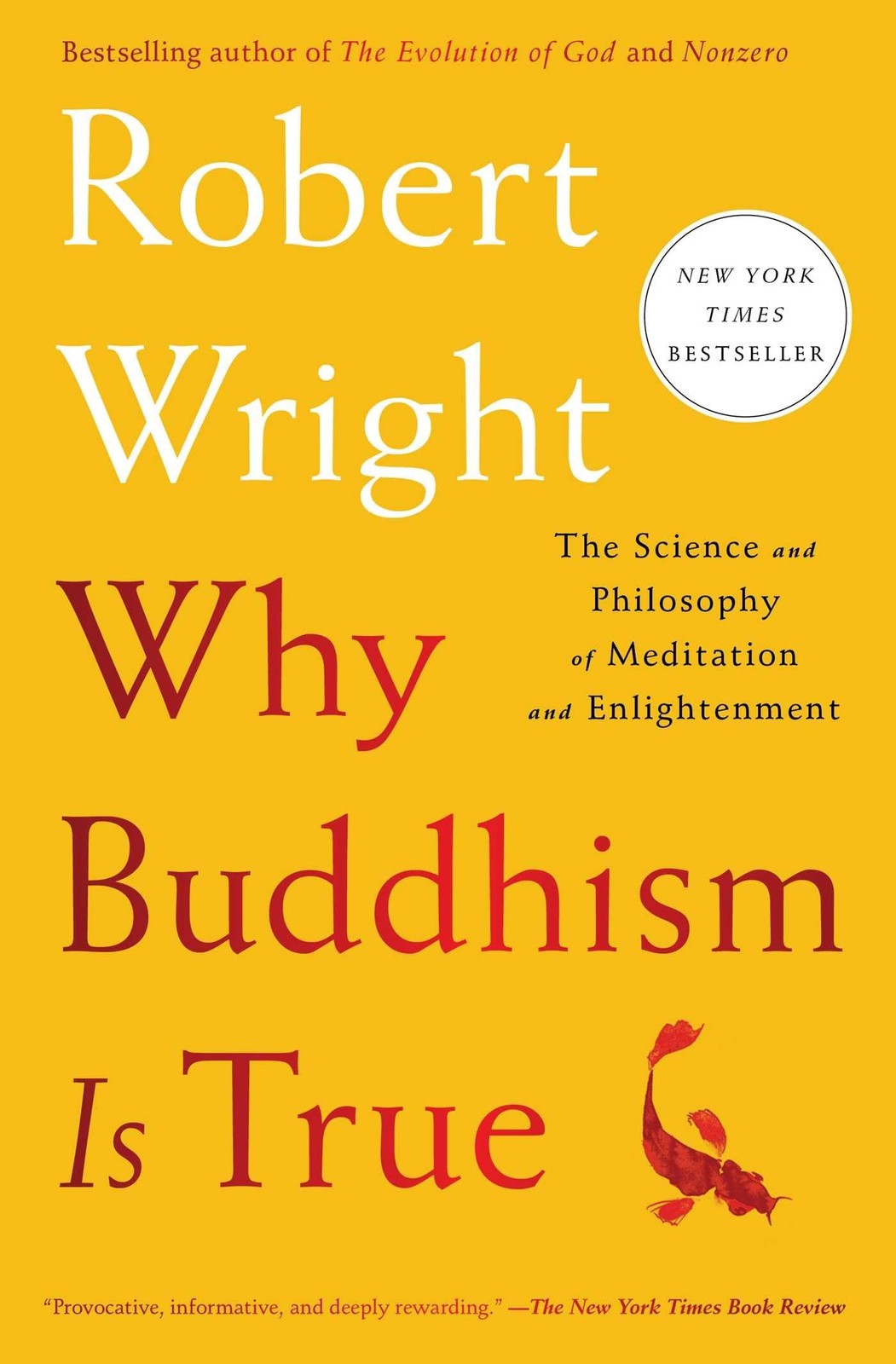 Why Buddhism is True: The Science and Philosophy of Meditation and Enlighten...