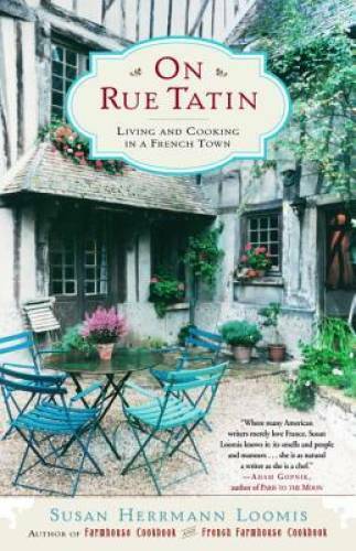 On Rue Tatin: Living and Cooking in a French Town - Paperback - GOOD On Rue Tatin: Living and Cooking in a French Town - Paperback - GOOD
